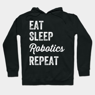 Eat sleep robotics repeat Hoodie